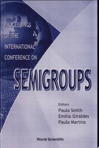 Proceedings of the International Conference on Semigroups Braga, Portugal, 18-23 June 1999