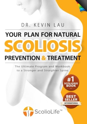 Your Plan for Natural Scoliosis Prevention and Treatment (4th Edition, Full Color)