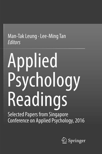 Applied Psychology Readings Selected Papers from Singapore Conference on Applied Psychology, 2016