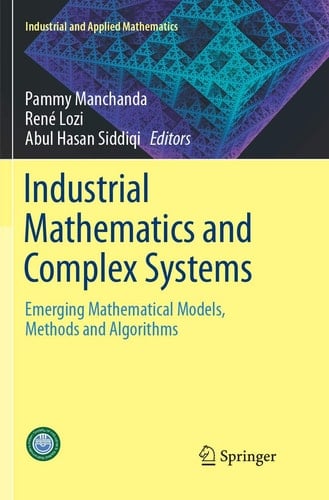 Industrial Mathematics and Complex Systems Emerging Mathematical Models, Methods and Algorithms