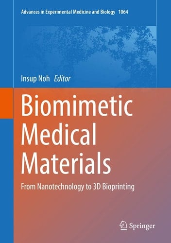 Biomimetic Medical Materials From Nanotechnology to 3D Bioprinting