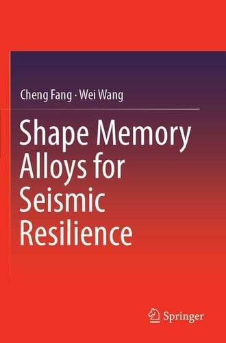 Shape Memory Alloys for Seismic Resilience