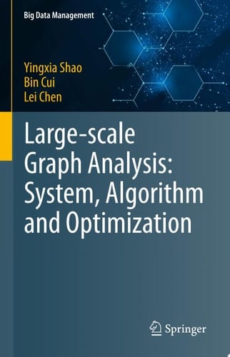 Large-scale Graph Analysis: System, Algorithm and Optimization