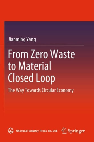 From Zero Waste to Material Closed Loop The Way Towards Circular Economy