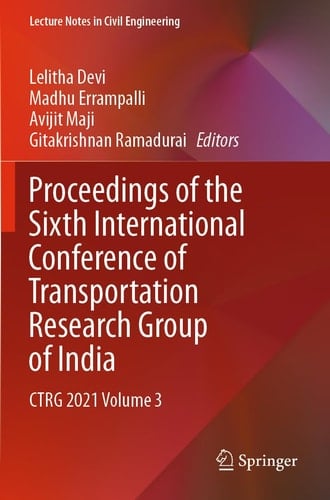 Proceedings of the Sixth International Conference of Transportation Research Group of India CTRG 2021 Volume 3