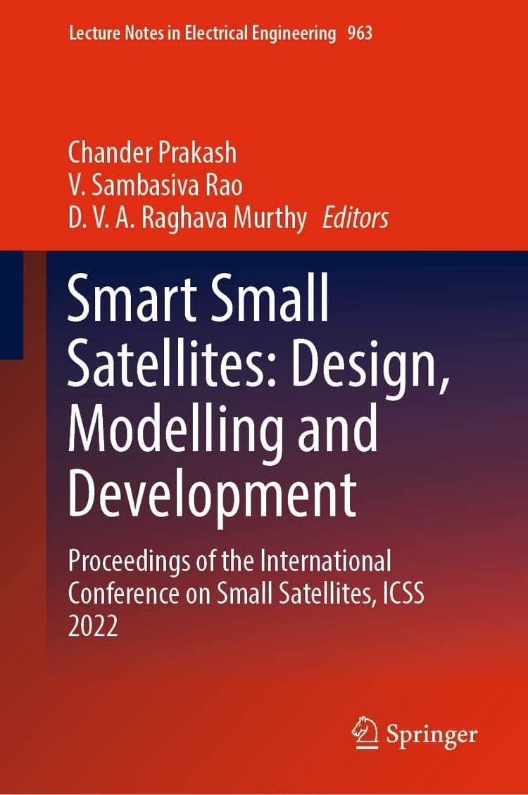Smart Small Satellites: Design, Modelling and Development Proceedings of the International Conference on Small Satellites, ICSS 2022