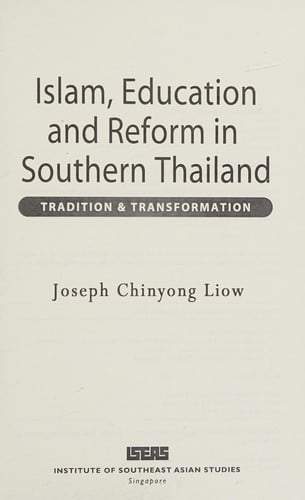 Islam, education, and reform in Southern Thailand: tradition & transformation
