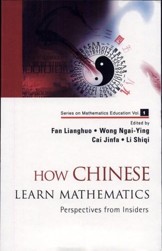 How Chinese Learn Mathematics: Perspectives From Insiders