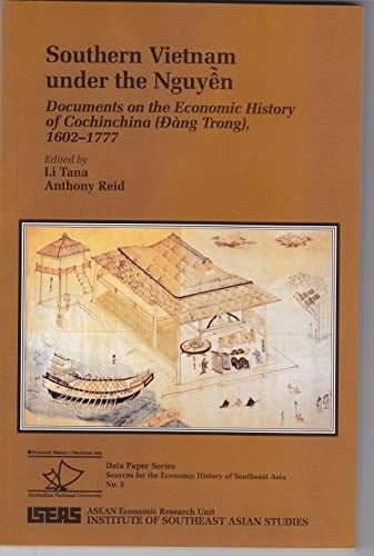 Southern Vietnam under the Nguyễn: Documents on the economic history of Cochinchina (Dàng Trong), 1602-1777 (Data paper series : sources for the economic history of Southeast Asia)
