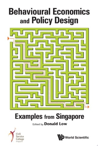 Behavioural Economics and Policy Design Examples from Singapore