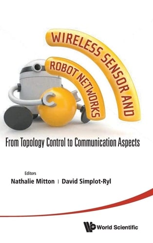 Wireless Sensor and Robot Networks From Topology Control to Communication Aspects