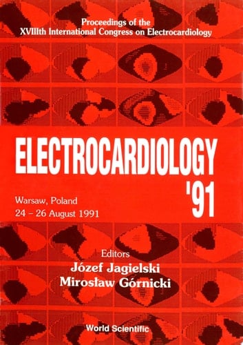 Electrocardiology '91 - Proceedings Of The Xviiith International Congress