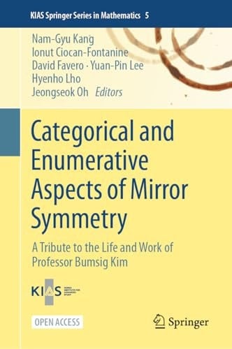Categorical and Enumerative Aspects of Mirror Symmetry A Tribute to the Life and Work of Professor Bumsig Kim
