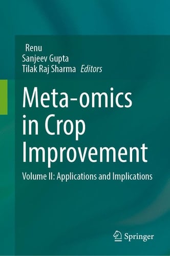 Meta-omics in Crop Improvement - Volume II: Applications and Implications