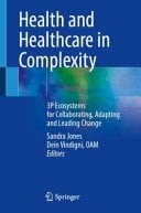 Health and Healthcare in Complexity 3P Ecosystems for Collaborating, Adapting and Leading Change