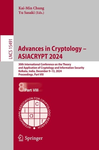 Advances in Cryptology - ASIACRYPT 2024 30th International Conference on the Theory and Application of Cryptology and Information Security, Kolkata, India, December 9-13, 2024, Proceedings. Part VIII