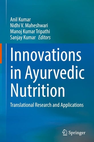 Innovations in Ayurvedic Nutrition Translational Research and Applications