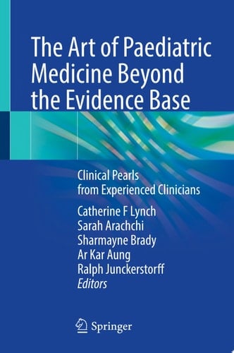 The Art of Paediatric Medicine Beyond the Evidence Base
