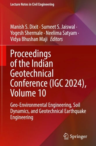 Proceedings of the Indian Geotechnical Conference (IGC 2024), Volume 10 Geo-Environmental Engineering, Soil Dynamics, and Geotechnical Earthquake Engineering