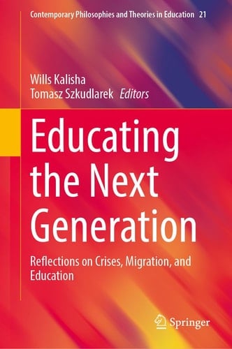 Educating the Next Generation Reflections on Crises, Migration, and Education