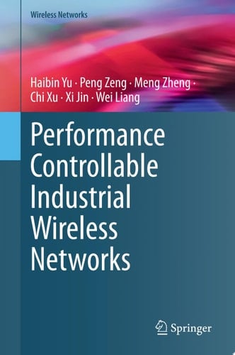Performance Controllable Industrial Wireless Networks