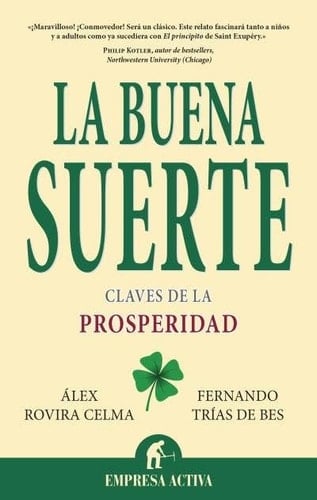 La buena suerte: Claves de la properidad (Narrativa empresarial) (Spanish Edition)