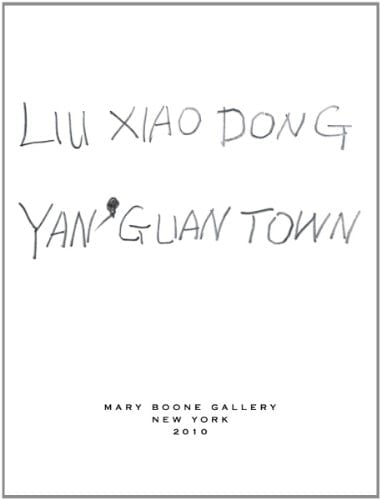 Liu Xiao Dong Yan' Guan Town : 11 September - 23 October 2010