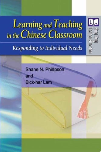 Learning and Teaching in the Chinese Classroom Responding to Individual Needs