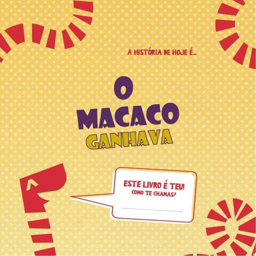 O macaco ganhava