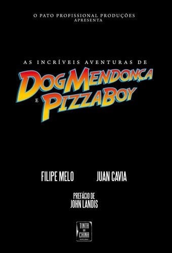 Incríveis aventuras de Dog Mendonça e Pizzaboy