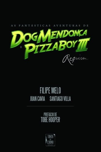 As fantásticas aventuras de Dog Mendonça & Pizzaboy III requiem