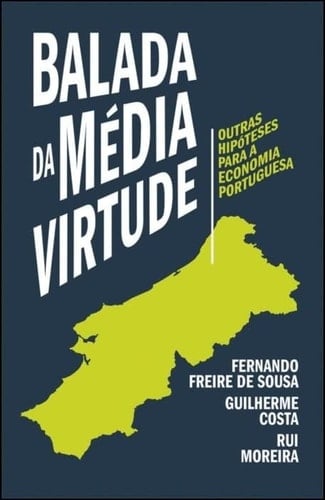 Balada da média virtude outras hipóteses para a economia portuguesa
