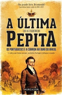 A última pepita os portugueses e a corrida ao ouro do Brasil