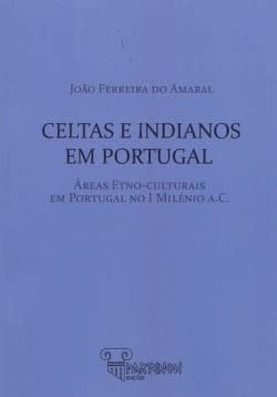 Celtas e indianos em Portugal áreas etno-culturais em Portugal no I milénio A.C.