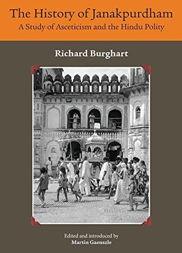 The History of Janakpurdham :A Study of Asceticism and the Hindu Polity