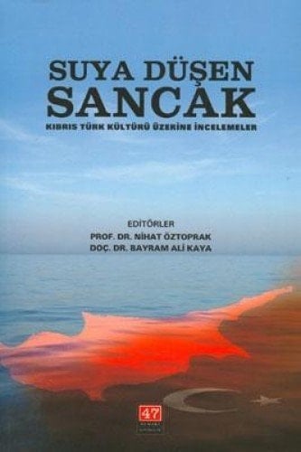 Suya düşen sancak Kıbrıs Türk kültürü üzerine incelemeler