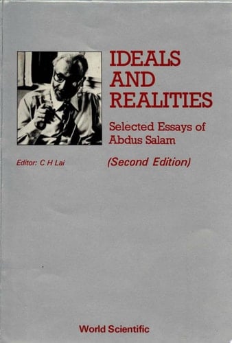 Ideals and Realities Selected Essays of Abdus Salam