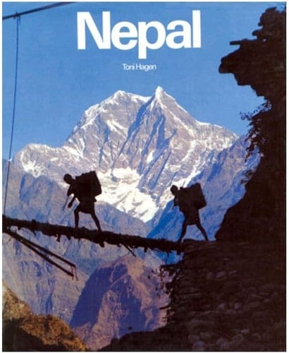 Toni Hagen's Nepal The Kingdom in the Himalaya