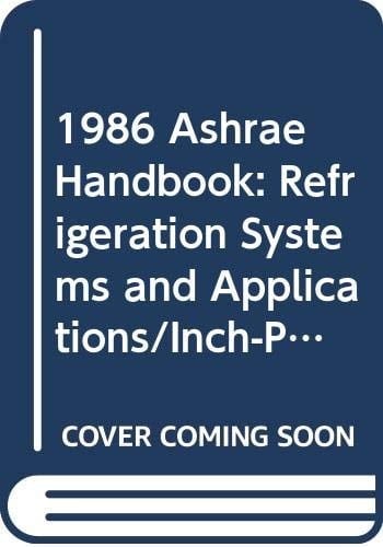 1986 Ashrae Handbook Refrigeration Systems and Applications/inch-pound