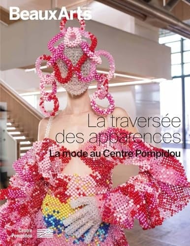 La traversée des apparences la mode au Centre Pompidou