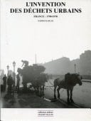 L'invention des déchets urbains France 1790-1970