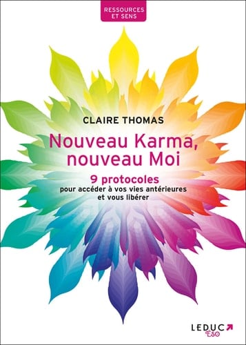 Nouveau Karma, nouveau Moi 9 protocoles pour accéder à vos vies antérieures et vous libérer