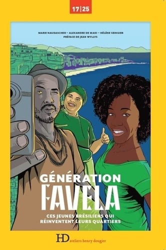 Génération favela ces jeunes Brésiliens qui réinventent leurs quartiers