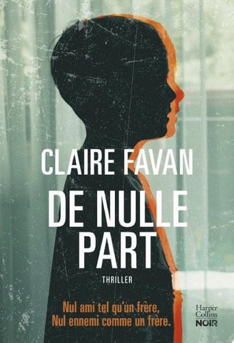 De nulle part Le nouveau thriller addictif de Claire Favan