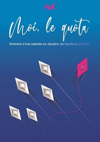 Moi, le quota: Itinéraire d'une salariée en situation de handicap invisble (2022)