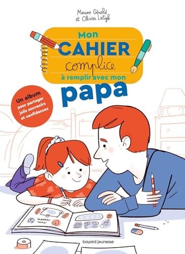 Mon cahier complice à remplir avec mon papa