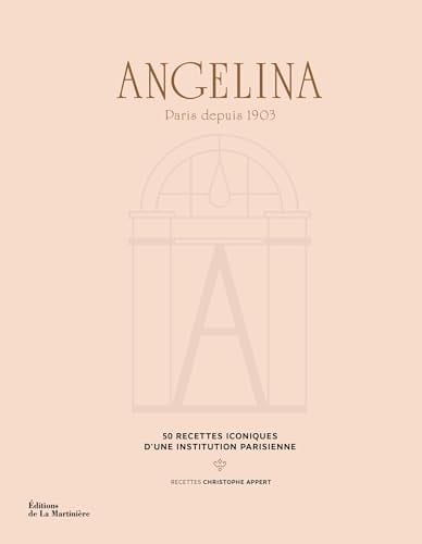 Angelina, Paris depuis 1903 50 recettes iconiques d'une institution parisienne