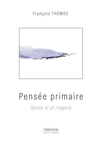 Pensée primaire: Geste d'un regard