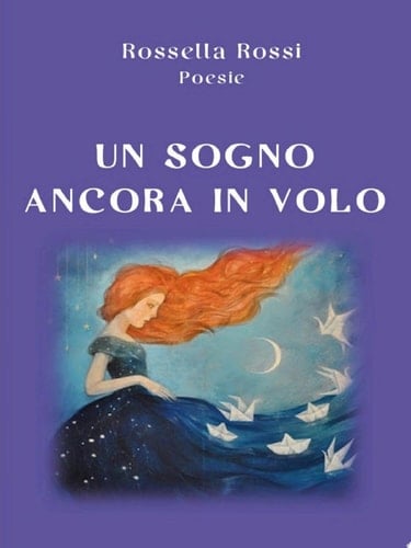 Un Sogno ancora in Volo Poesie