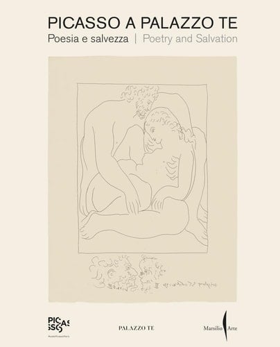 Picasso a Palazzo Te Poetry and Salvation